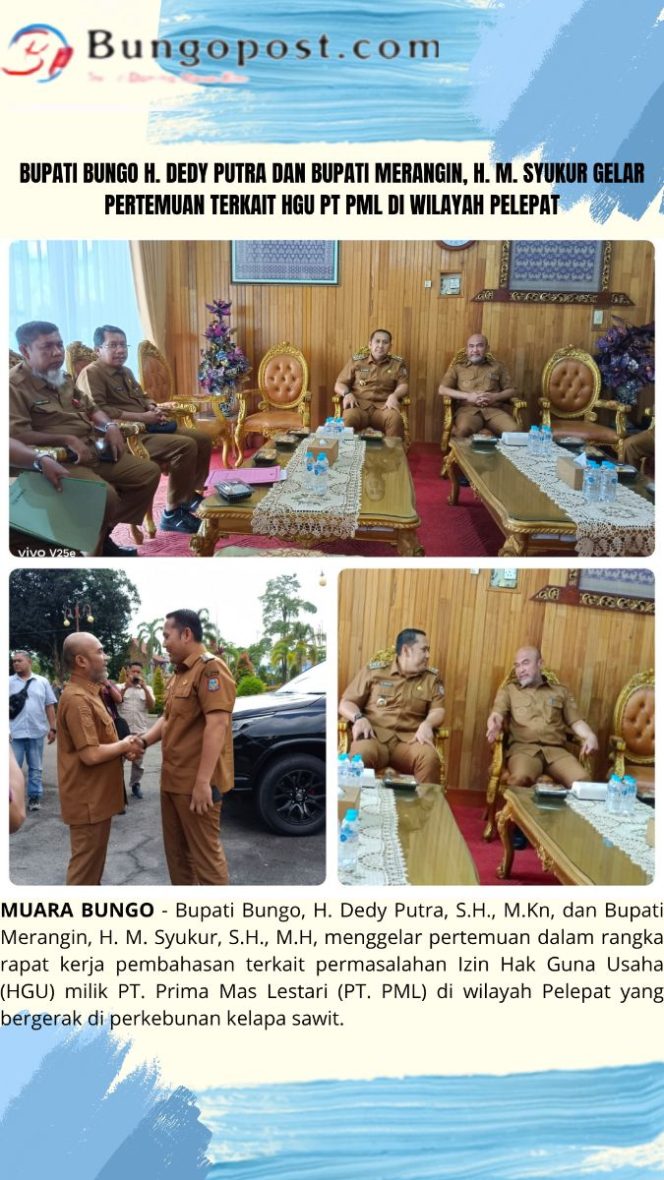 
 Bupati Bungo H. Dedy Putra dan Bupati Merangin, H. M. Syukur gelar Pertemuan Terkait HGU PT PML di Wilayah Pelepat